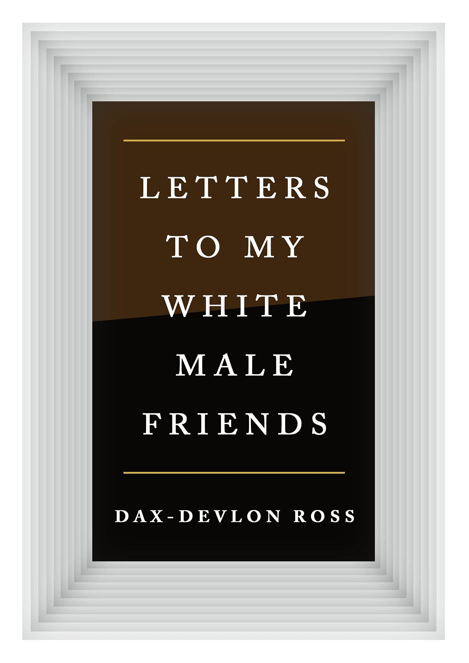 Letter to My White Male Friends