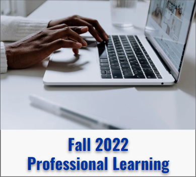 Fall 2022 Professional Learning