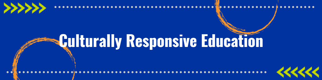 Culturally Responsive Education