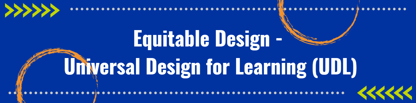 Equitable Design Universal Design for Learning