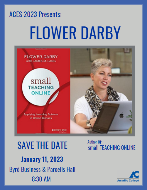 ACES Presents: Flower Darby author of Small Teaching Online. Save the Date: January 11, 2023 at 8:30am located in Byrd and Parcells Hall.