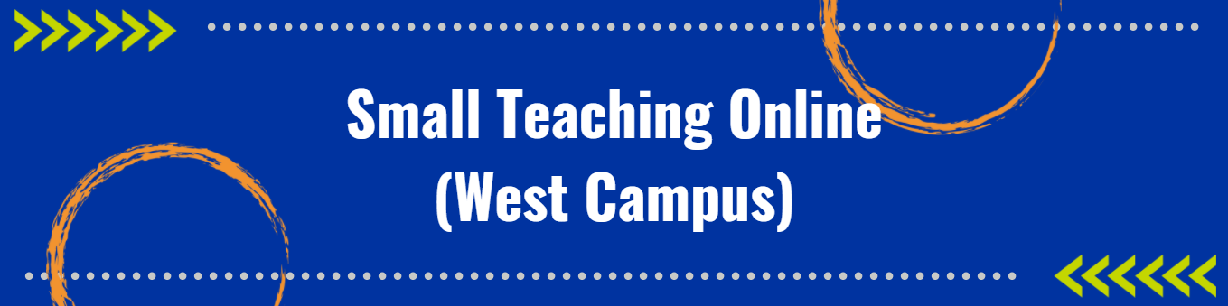 Small Teaching Online West Campus