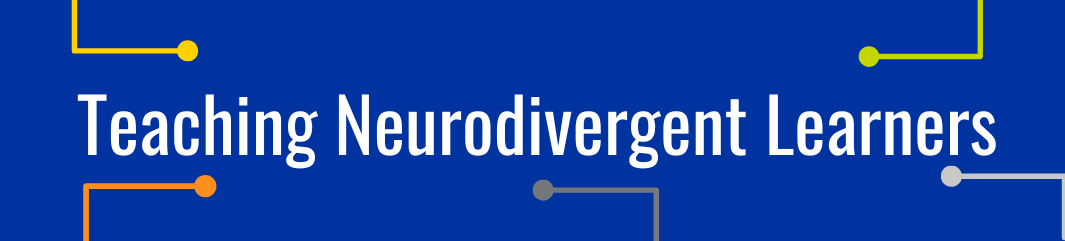 Teaching Neurodivergent Learners
