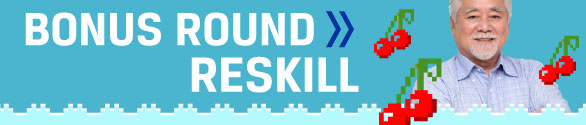 Bonus Round Reskill